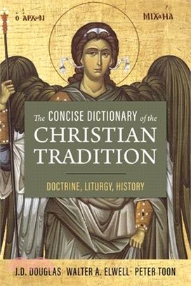 The Concise Dictionary of the Christian Tradition: Doctrine, Liturgy, History