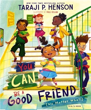 You Can Be a Good Friend (No Matter What!)：A Lil TJ Book