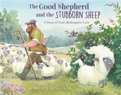 The Good Shepherd and the Stubborn Sheep：A Story of God's Redemptive Love