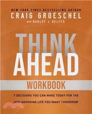 Think Ahead Workbook: The Power of Pre-Deciding for a Better Life