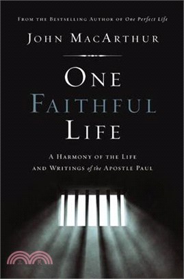 One Faithful Life: A Harmony of the Life and Letters of Paul