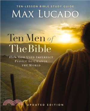 Ten Men of the Bible Updated Edition：How God Used Imperfect People to Change the World