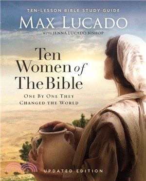 Ten Women of the Bible Updated Edition：How God Used Imperfect People to Change the World