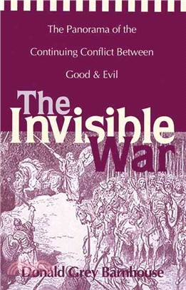 The Invisible War ─ The Panorama of the Continuing Conflict Between Good & Evil