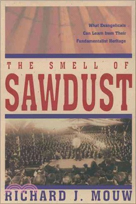 The Smell of Sawdust ─ What Evangelicals Can Learn from Their Fundamentalist Heritage