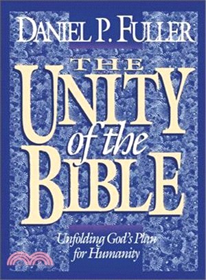The Unity of the Bible: Unfolding God's Plan for Humanity