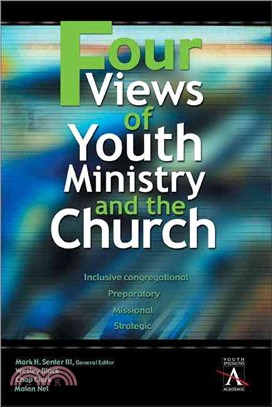 Four Views of Youth Ministry and the Church ─ Inclusive Congregational, Preparatory, Missional, Strategic