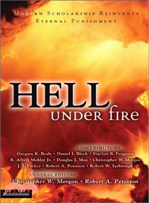 Hell Under Fire ─ Modern Scholarship Reinvents Eternal Punishment