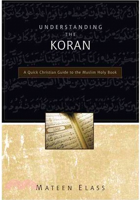 Understanding the Koran ─ A Quick Christian Guide to the Muslim Holy Book