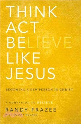 Think, Act, Be Like Jesus ─ Becoming a New Person in Christ