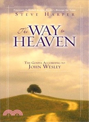 The Way to Heaven ─ The Gospel According to John Wesley