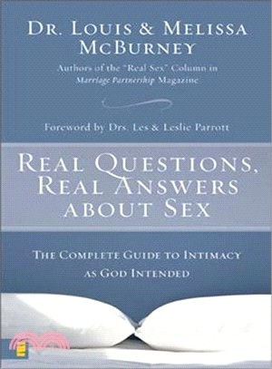 Real Questions, Real Answers About Sex ─ The Complete Guide To Intimacy As God Intended