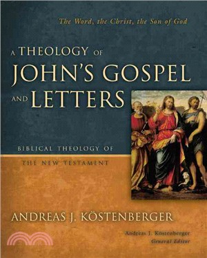 A Theology of John's Gospel and Letters