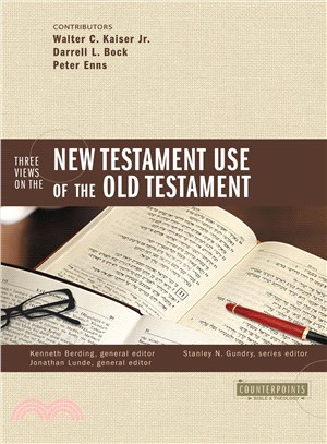Three Views on the New Testament's Use of the Old Testament