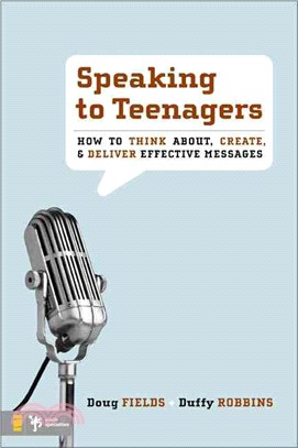 Speaking to Teenagers ─ How to Think About, Create, & Deliver Effective Messages
