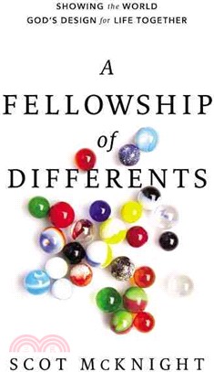 The Fellowship of Differents ― Showing the World God's Design for Life Together