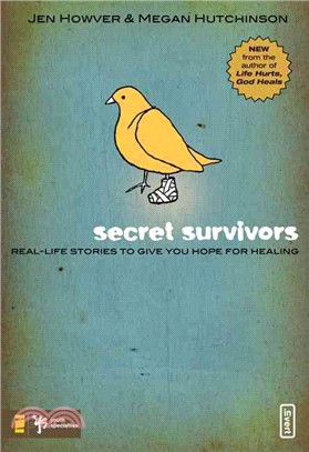 Secret Survivors: Real Life Stories to Give You Hope for Healing