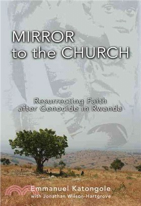 Mirror to the Church ─ Resurrecting Faith After Genocide in Rwanda