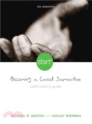 Becoming a Good Samaritan Participant's Guide: Six Sessions