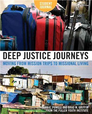 Deep Justice Journeys ─ Moving from Mission Trips to Missional Living