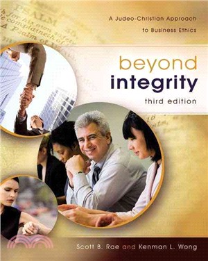 Beyond Integrity ─ A Judeo-Christian Approach to Business Ethics