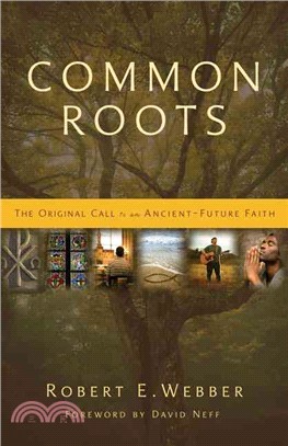 Common Roots ─ The Original Call to an Ancient-Future Faith