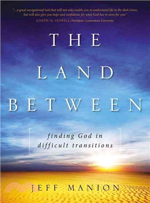 The Land Between ─ Finding God in Difficult Transitions