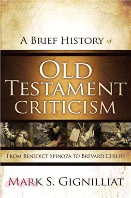 A Brief History of Old Testament Criticism ─ From Benedict Spinoza to Brevard Childs