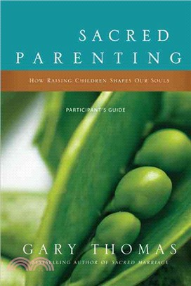 Sacred Parenting ─ How Raising Children Shapes Our Souls: Participant's Guide