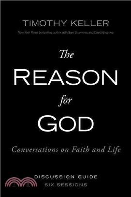 The Reason for God ─ Conversations on Faith and Life: Discussion Guide, Six Lessons