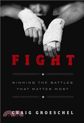 Fight ─ Winning the Battles That Matter Most