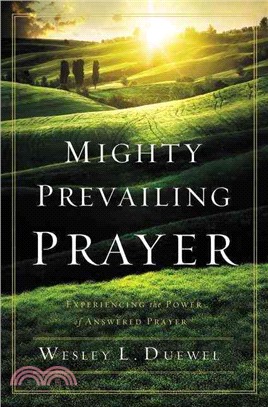 Mighty Prevailing Prayer ─ Experiencing the Power of Answered Prayer