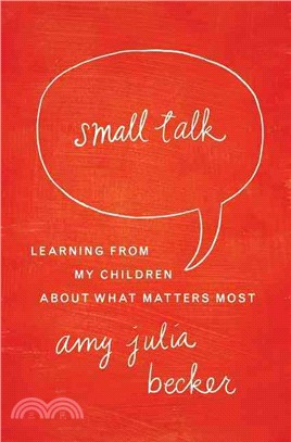 Small Talk ― Learning from My Children About What Matters Most