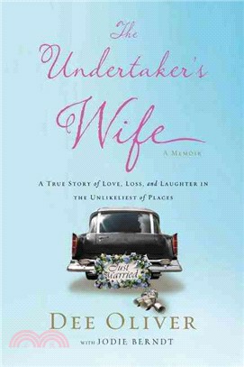 The Undertaker's Wife ― A True Story of Love, Loss, and Laughter in the Unlikeliest of Places