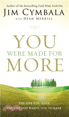 You Were Made for More ― The Life You Have, the Life God Wants You to Have