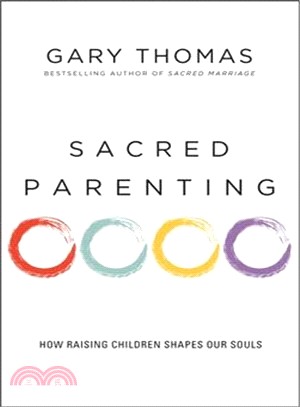 Sacred Parenting ─ How Raising Children Shapes Our Souls