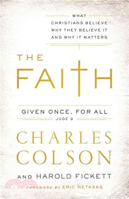 The Faith ― What Christians Believe, Why They Believe It, and Why It Matters