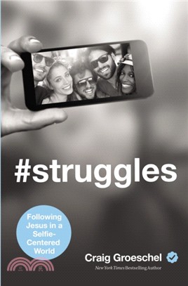 #Struggles：Following Jesus in a Selfie-Centered World