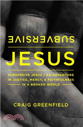 Subversive Jesus ― An Adventure in Justice, Mercy, and Faithfulness in a Broken World