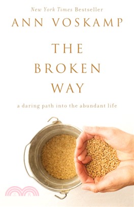 The Broken Way：A Daring Path into the Abundant Life