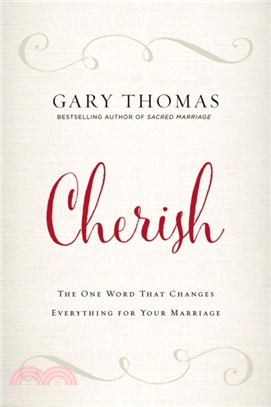 Cherish：The One Word That Changes Everything for Your Marriage