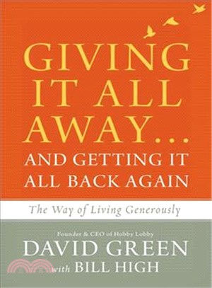 Giving It All Away...and Getting It All Back Again ─ The Way of Living Generously