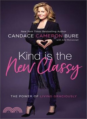 Kind Is the New Classy ― The Power of Living Graciously