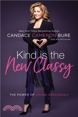 Kind Is the New Classy：The Power of Living Graciously