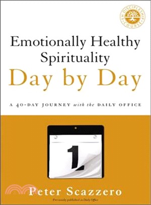 Emotionally Healthy Spirituality Day by Day ― A 40-day Journey With the Daily Office