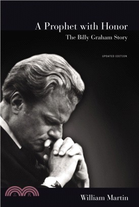 A Prophet with Honor：The Billy Graham Story (Updated Edition)