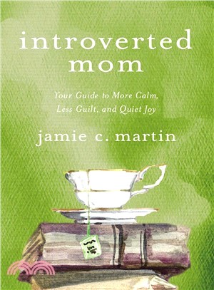 Introverted Mom ― Your Guide to More Calm, Less Guilt, and Quiet Joy