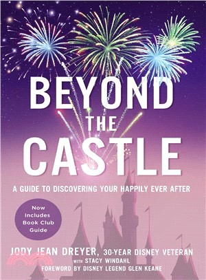 Beyond the Castle ― A Guide to Discovering Your Happily Ever After