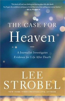 The Case for Heaven：A Journalist Investigates Evidence for Life After Death