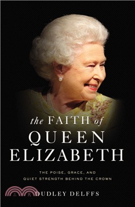 The Faith of Queen Elizabeth：The Poise, Grace, and Quiet Strength Behind the Crown